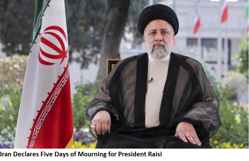 Iran Declares Five Days of Mourning for President Raisi